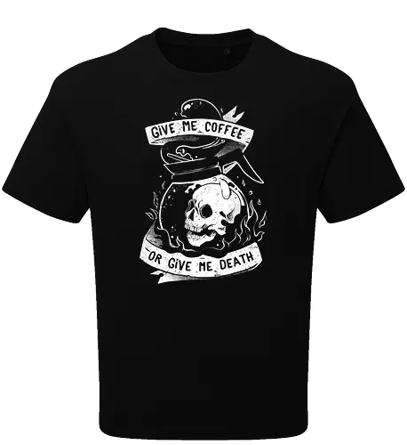 Give Me Coffee Or Give Me Death