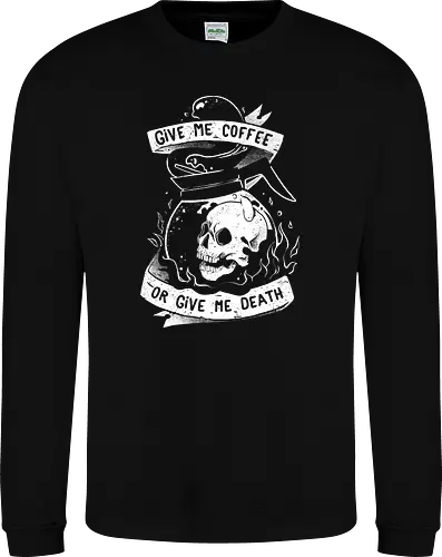 Give Me Coffee Or Give Me Death