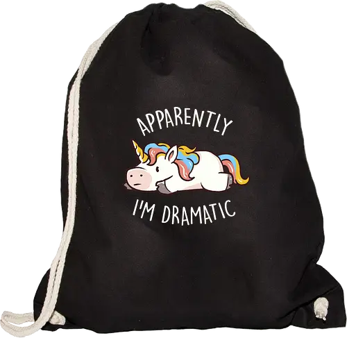 Apparently I'm Dramatic