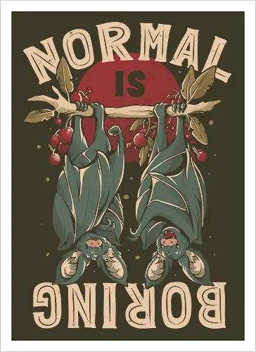 Normal is Boring