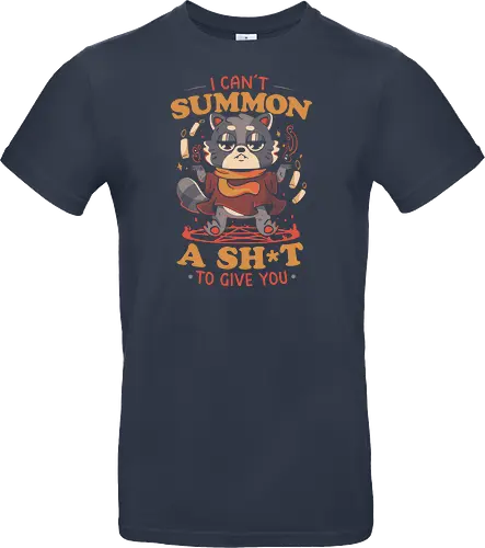 I Can't Summon a Shit to Give You