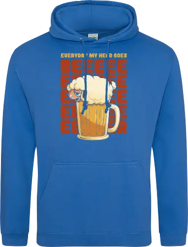 Everyday My Hd Goes BEER