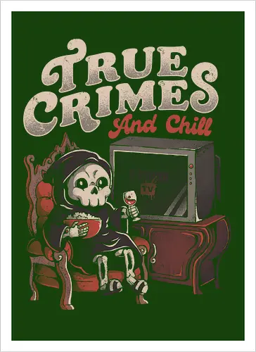 True Crimes and Chill