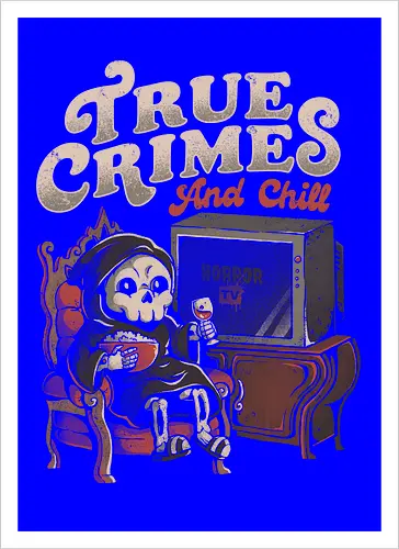 True Crimes and Chill