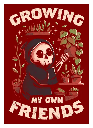 Growing My Own Friends