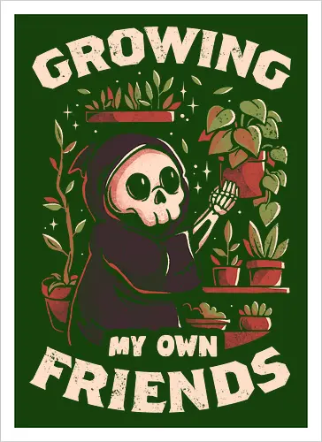 Growing My Own Friends