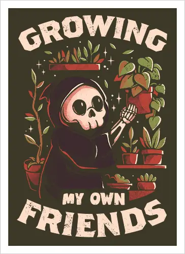 Growing My Own Friends