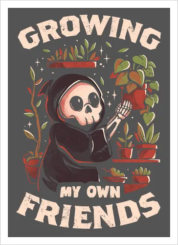Growing My Own Friends