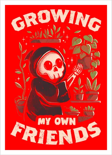 Growing My Own Friends