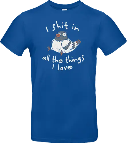 I Shit in All the Things I Love