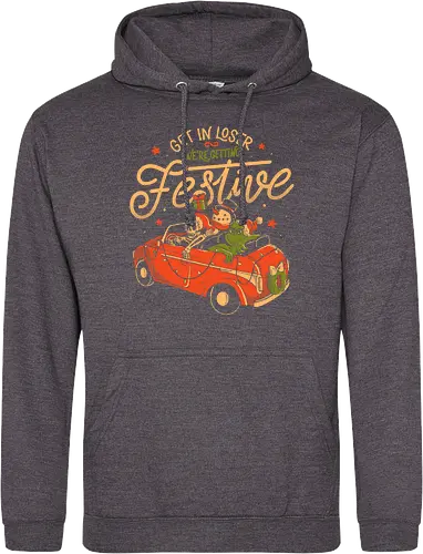 Get in Loser Were Getting Festive