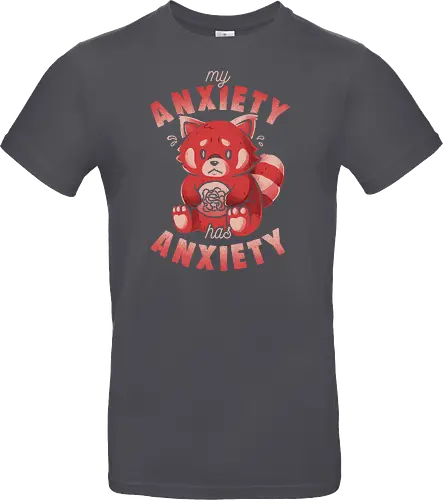 My Anxiety Has Anxiety - Funny Sarcasm Red Panda Gift
