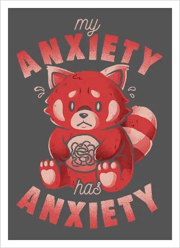 My Anxiety Has Anxiety - Funny Sarcasm Red Panda Gift