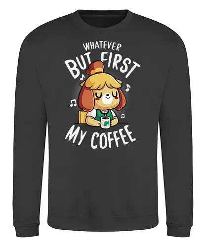 First my Coffee - kaffee, animal, Crossing, isabelle, monday, morning - Sweatshirt