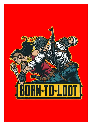 Born to Loot
