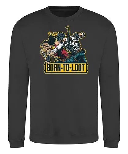 Born to Loot - pubg, gaming, games - Sweatshirt