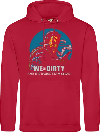 We Get Dirty