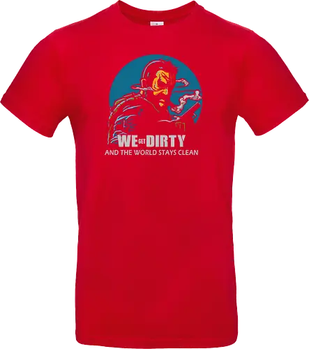 We Get Dirty