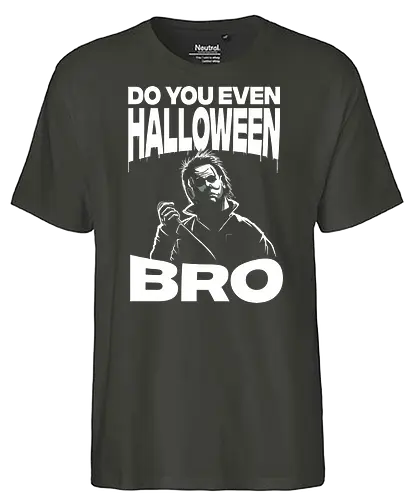 Do You Even - halloween, Michael, slasher, horror - Fairtrade T-Shirt