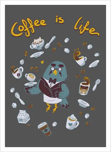 Coffee Is Life