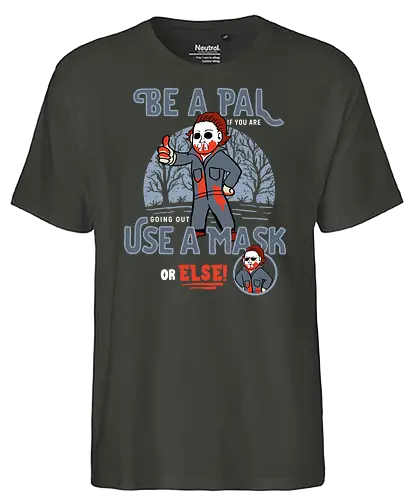 Be a pal like Michael - Michael, halloween, slasher, horror, maske, mask - Fairtrade T-Shirt