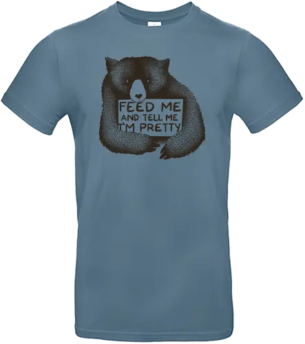 Feed me and tell me I'm pretty - bär, feed me, food, essen, hangry, hungry, pretty, hübsch, schön, animal, br - Standard T-Shirt