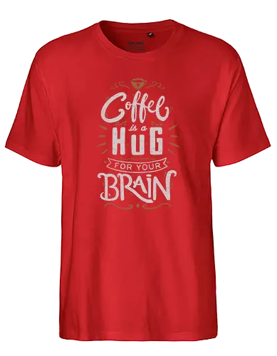 A Hug for the Brain - coffee, kaffee, hug, umarmung, lettering, letters, monday, mornings - Fairtrade T-Shirt