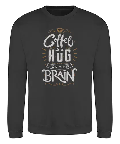 A Hug for the Brain - coffee, kaffee, hug, umarmung, lettering, letters, monday, mornings - Sweatshirt