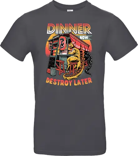 Dinner Now Destroy Later