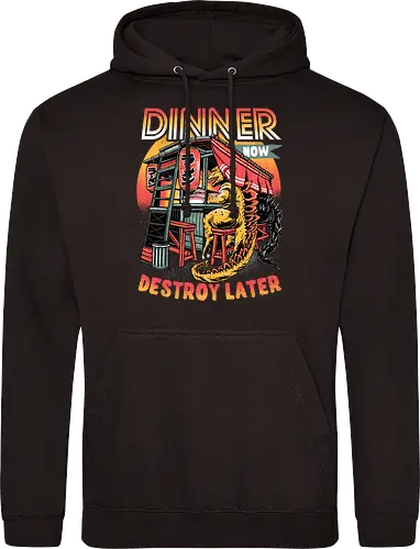 Dinner Now Destroy Later