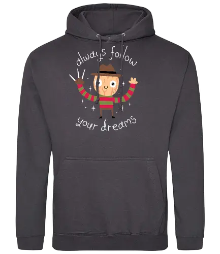 Always follow your Dreams - freddy krueger, halloween, friday the 13th, horror, träume, movie, motivational quote, dreams - Standard Hoodie