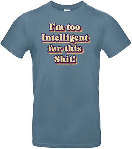 Too Intelligent - Statement, intelligent - Standard T-Shirt