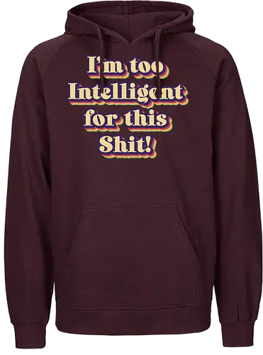 Too Intelligent - Statement, intelligent - Fairtrade Hoodie
