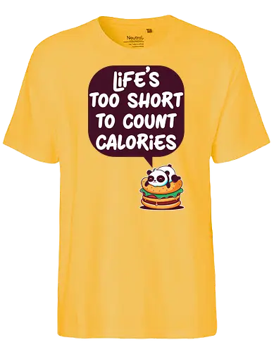 Life's too short - panda, calories, kalorien, food, fast food - Fairtrade T-Shirt