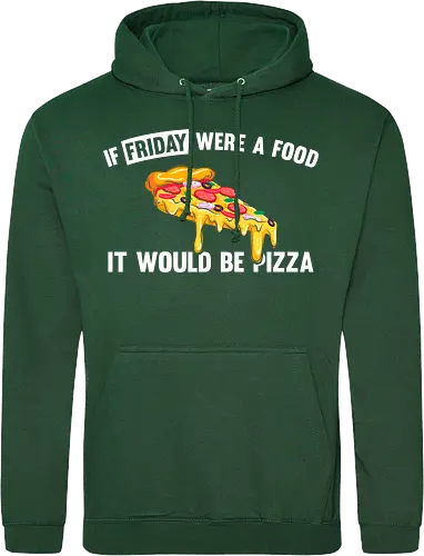 If friday were a food it would be pizza