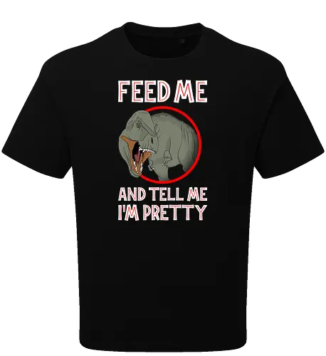 Feed me and tell me i'm pretty