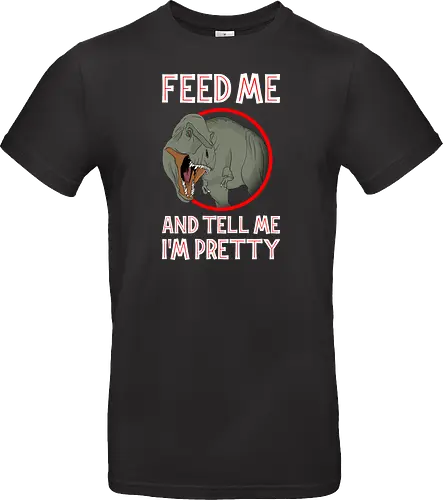Feed me and tell me i'm pretty