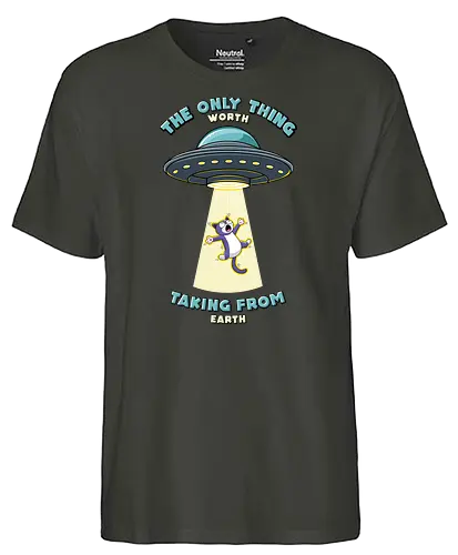 Cats are the only thing worth taking from rth - alien, ufo, cat, katze - Fairtrade T-Shirt