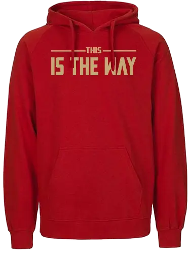 THIS IS THE WAY - scifi, series, space opera, Mando, pewpewpew, This is the way - Fairtrade Hoodie