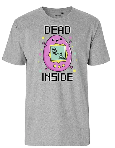 Dead Inside! - 90s, fun, toy, tamagotchi, retro, dead - Fairtrade T-Shirt