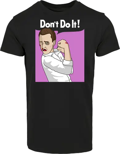 Don't Do It!