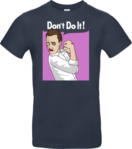 Don't Do It!