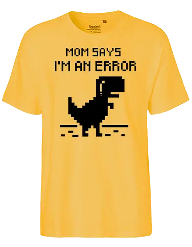 Mom Says..! - dino, dinosaur, chrome, no internet, internet, error - Fairtrade T-Shirt