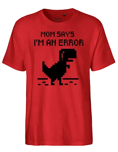 Mom Says..! - dino, dinosaur, chrome, no internet, internet, error - Fairtrade T-Shirt