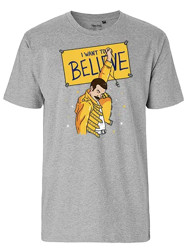 I Want To Believe! - believe, queen, music, pop - Fairtrade T-Shirt