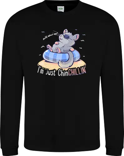 Dont Mind Me Im Just ChinCHILLIN