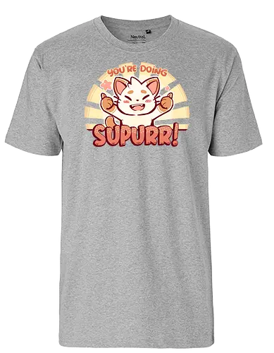 You're Doing SuPURR - cat, katze, super, motivation, Grt - Fairtrade T-Shirt