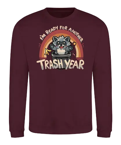 Ready for Another Trash Year - trash, panda, raccoon, waschbär, müll - Sweatshirt