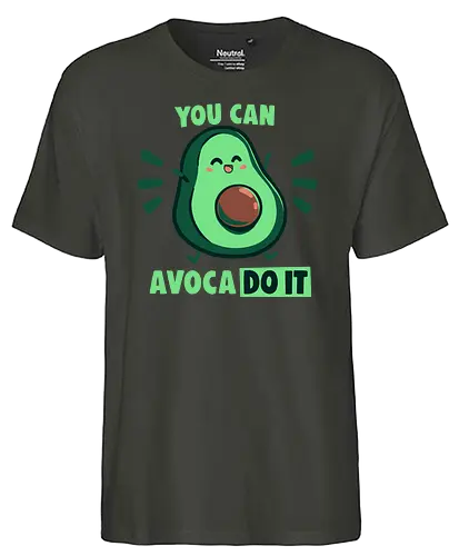 You can Avoca DO IT - You can do it, avocado, motivation, motivational quote, cute - Fairtrade T-Shirt