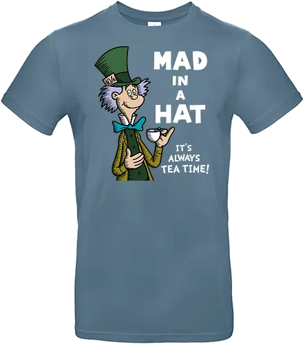 Mad in a Hat! - Hutmacher, Wunderland - Standard T-Shirt